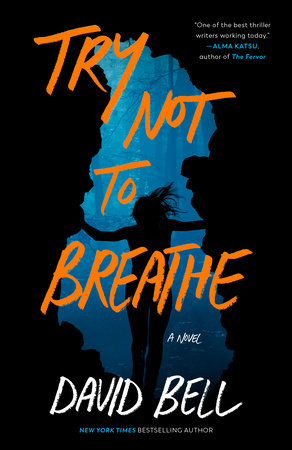 Try Not to Breathe Paperback by David Bell