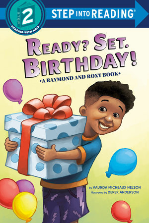 Ready? Set. Birthday! (Raymond and Roxy) TR by Vaunda Micheaux Nelson; illustrated by Derek Anderson