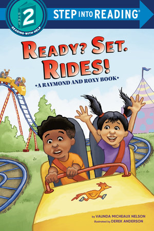 Ready? Set. Rides! (Raymond and Roxy) TR by Vaunda Micheaux Nelson; illustrated by Derek Anderson