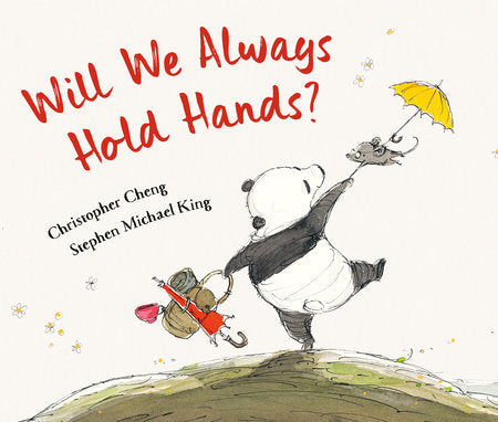 Will We Always Hold Hands? Hardcover by Christopher Cheng; illustrated by Stephen Michael King