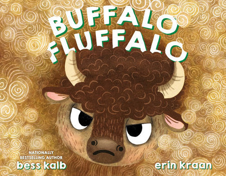Buffalo Fluffalo Hardcover by Bess Kalb; illustrated by Erin Kraan