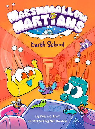 Marshmallow Martians: Earth School Hardcover by Deanna Kent; illustrated by Neil Hooson