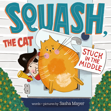 Squash, the Cat: Stuck in the Middle Hardcover by Sasha Mayer