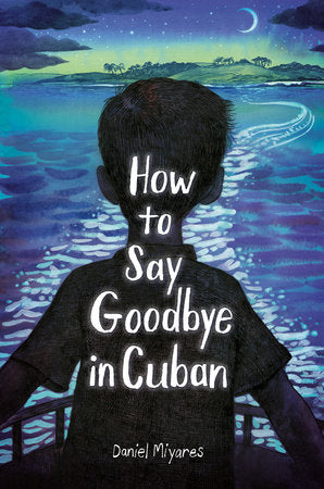 How to Say Goodbye in Cuban TR by Daniel Miyares