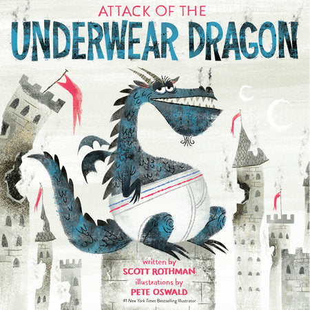 Attack of the Underwear Dragon TR by Scott Rothman; illustrated by Pete Oswald