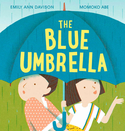 The Blue Umbrella Hardcover by Emily Ann Davison; illustrated by Momoko Abe