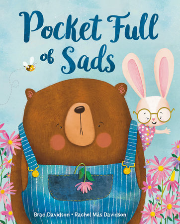 Pocket Full of Sads Hardcover by Brad Davidson; illustrated by Rachel Mas Davidson
