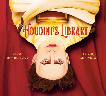 Houdini's Library Hardcover by Barb Rosenstock; illustrated by Mar Delmar