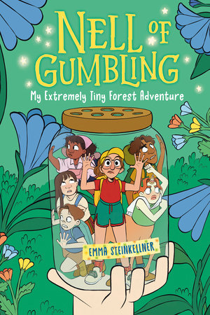 Nell of Gumbling: My Extremely Tiny Forest Adventure Paperback by Emma Steinkellner