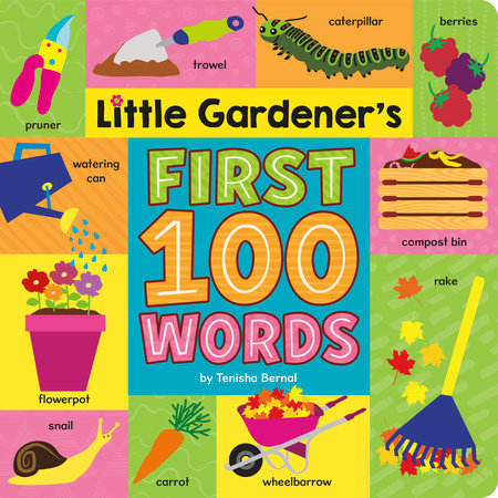 Little Gardener's First 100 Words Ebook by Written and illustrated by Tenisha Bernal