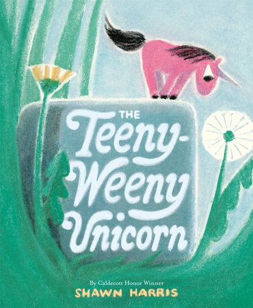 The Teeny-Weeny Unicorn Hardcover by Shawn Harris