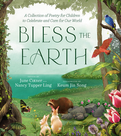Bless the Earth Hardcover by June Cotner and Nancy Tupper Ling; Illustrated by Keum Jin Song
