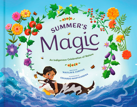 Summer's Magic Hardcover by Kaitlin B. Curtice; Illustrated by Eduardo Marticorena