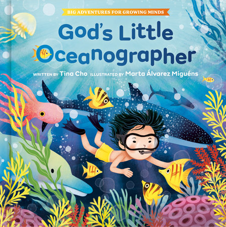 God's Little Oceanographer Hardcover by Tina Cho; Illustrated by Marta Álvarez Miguéns