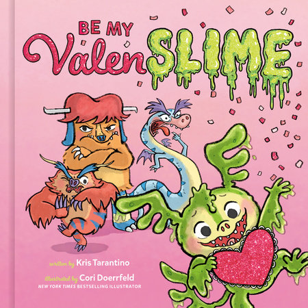 Be My Valenslime Hardcover by Kris Tarantino; Illustrated by Cori Doerrfeld