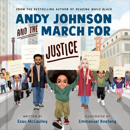 Andy Johnson and the March for Justice Hardcover by Esau McCaulley; Illustrated by Emmanuel Boateng