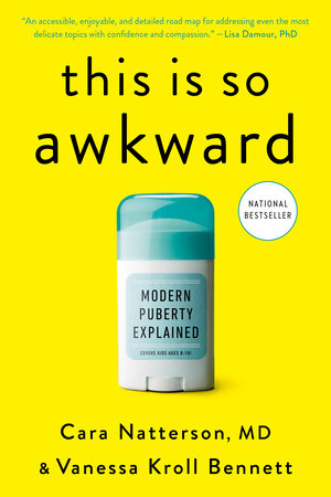This Is So Awkward Paperback by Cara Natterson, MD, and Vanessa Kroll Bennett