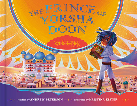 The Prince of Yorsha Doon Hardcover by Andrew Peterson; Illustrated by Kristina Kister