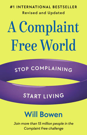 A Complaint Free World, Revised and Updated Paperback by Will Bowen
