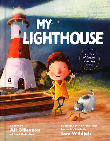 My Lighthouse Hardcover by Ali Gilkeson; Illustrated by New York TImes bestselling illustrator Lee Wildish