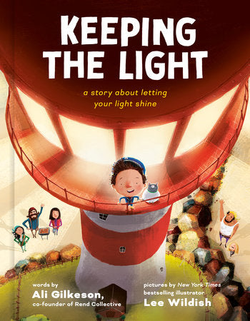 Keeping the Light Hardcover by Ali Gilkeson; pictures by New York Times bestselling illustrator Lee Wildish