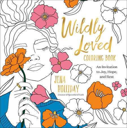 Wildly Loved Coloring Book Paperback by Jena Holliday