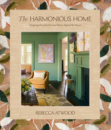 The Harmonious Home Hardcover by Rebecca Atwood