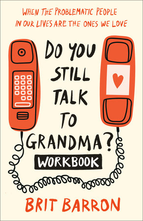Do You Still Talk to Grandma? Workbook Paperback by Brit Barron