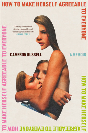 How to Make Herself Agreeable to Everyone Hardcover by Cameron Russell