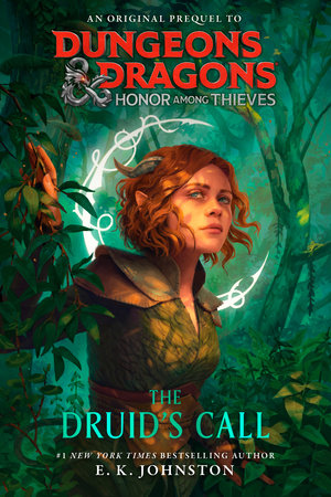 Dungeons & Dragons: Honor Among Thieves: The Druid's Call TR by E.K. Johnston