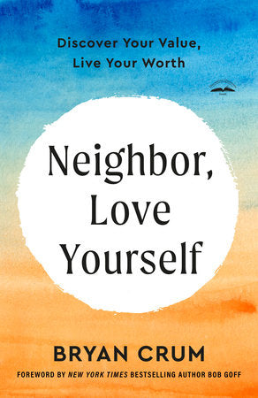 Neighbor, Love Yourself Paperback by Bryan Crum