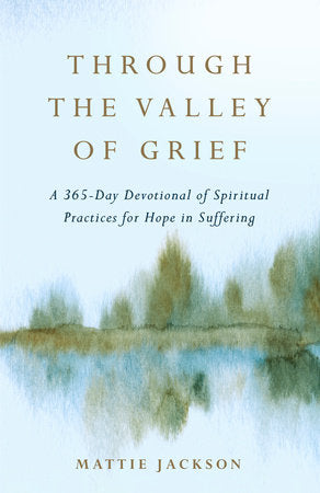 Through the Valley of Grief Hardcover by Mattie Jackson