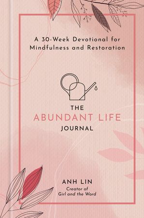 The Abundant Life Journal Hardcover by Anh Lin