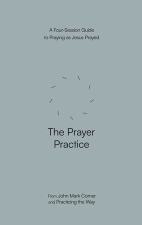 The Prayer Practice Paperback by John Mark Comer and Practicing the Way