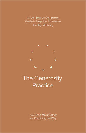 The Generosity Practice Paperback by John Mark Comer and Practicing the Way