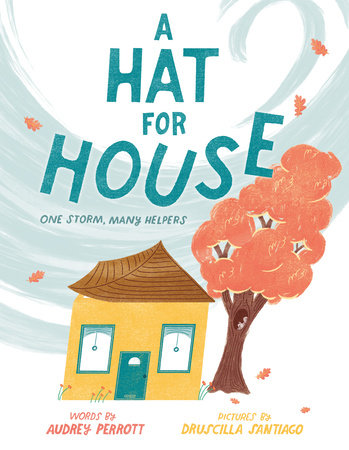 A Hat for House Hardcover by Audrey Perrott; illustrated by Druscilla Santiago