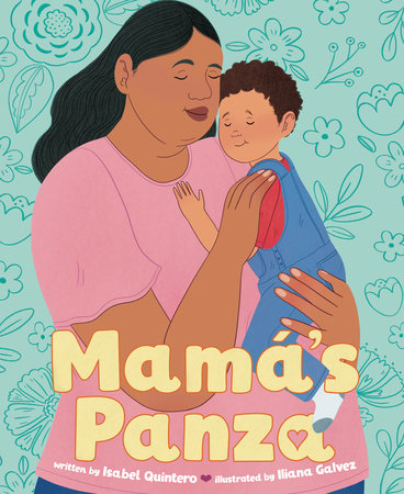 Mamá's Panza Hardcover by Written by Isabel Quintero; illustrated by Iliana Galvez