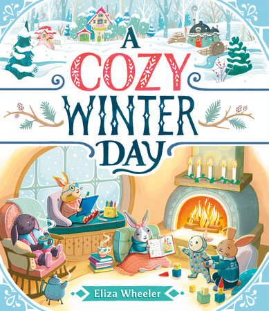 A Cozy Winter Day Hardcover by Eliza Wheeler