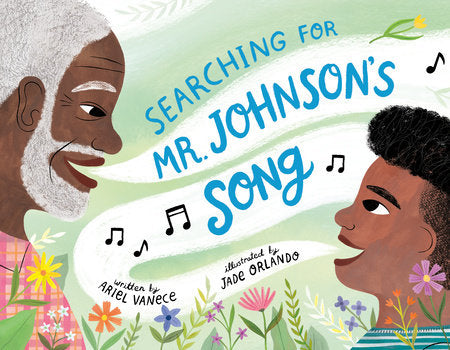 Searching for Mr. Johnson's Song Hardcover by Ariel Vanece; illustrated by Jade Orlando