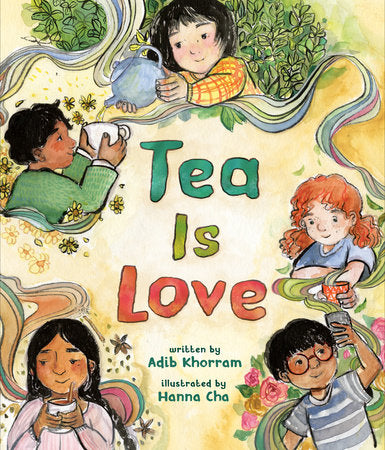Tea Is Love Hardcover by Adib Khorram; illustrated by Hanna Cha