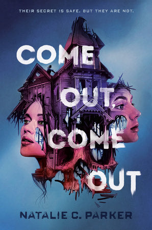 Come Out, Come Out Hardcover by Natalie C. Parker