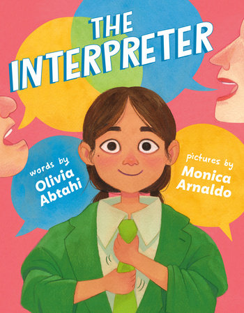 The Interpreter Hardcover by Written by Olivia Abtahi; illustrated by Monica Arnaldo