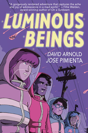 Luminous Beings: A Graphic Novel TR by David Arnold; illustrated by Jose Pimienta
