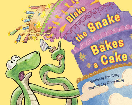 Blake the Snake Bakes a Cake Hardcover by Amy Young; illustrated by Alison Young