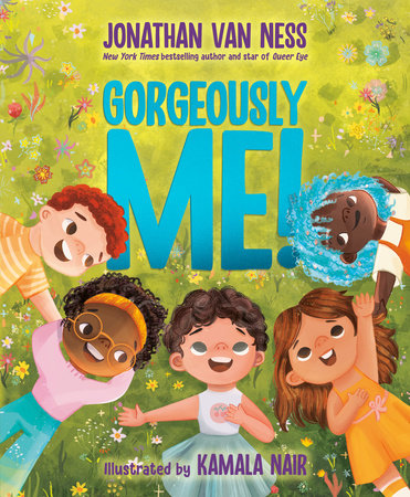 Gorgeously Me! Hardcover by Jonathan Van Ness; illustrated by Kamala Nair