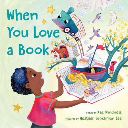 When You Love a Book Hardcover by Kaz Windness; illustrated by Heather Brockman Lee