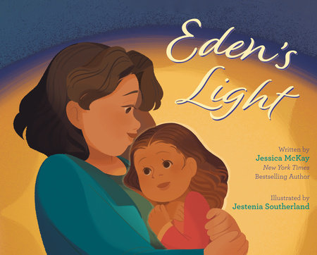 Eden's Light Hardcover by Jessica McKay; illustrated by Jestenia Southerland