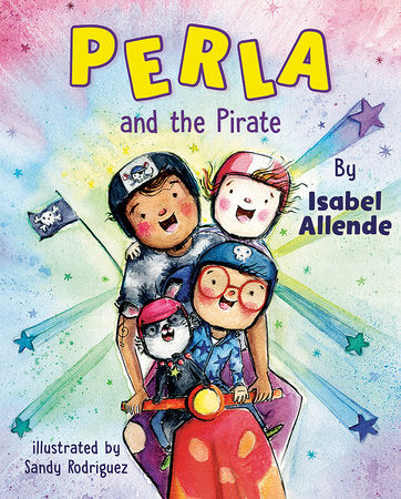 Perla and the Pirate Hardcover by Isabel Allende; illustrated by Sandy Rodríguez