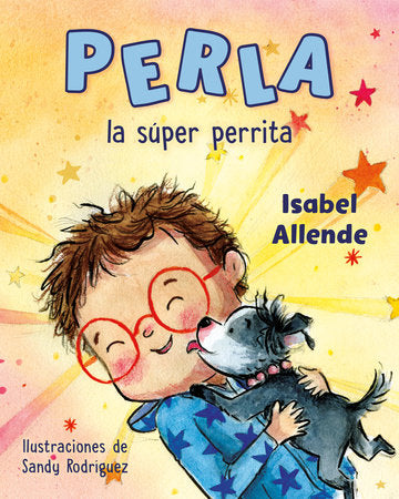 Perla la súper perrita (Perla the Mighty Dog Spanish Edition) Hardcover by Isabel Allende; illustrated by Sandy Rodríguez