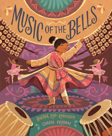 Music of the Bells Hardcover by Anitha Rao-Robinson; illustrated by Chaaya Prabhat